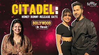Citadel - Honey Bunny Release Date | Bollywood ke kisse