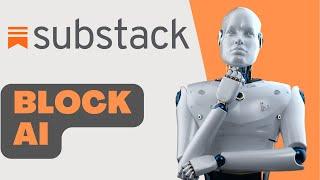 How to Block AI Training on Substack