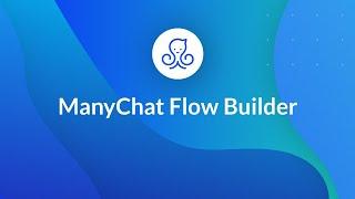 Manychat Flow Builder