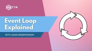 The Event Loop: How It Works?