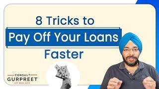8 Tricks to Repay Your Loans Faster & Save Money