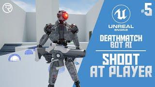 Unreal Engine 4 Tutorial - Deathmatch Bot AI Part 5: Shoot at Player