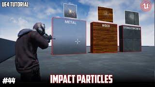 UE4: TUTORIAL #44 | Bullet impact particles (Third person shooter)
