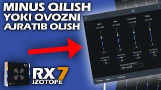 MINUS QILISH YOKI OVOZNI AJRATIB OLISH / HOW TO REMOVE VOCAL OR SEPARATE VOCAL / IZOTOPE RX7 !!!!