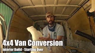 Van Life - 4x4 Van Conversion - Starting Over