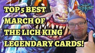 TOP 5 Best March of the Lich King LEGENDARY CARDS to Craft! (Hearthstone)