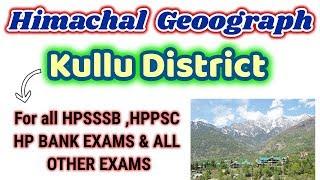 Geography of Himachal Pradesh In Hindi ! HP GK 2018 ! Kullu District Geography!