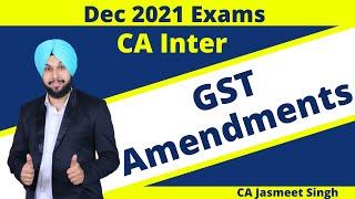 GST AMENDMENTS CA Inter Dec 2021 CA Jasmeet Singh