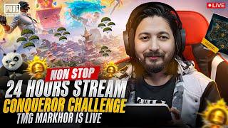 24 HOURS NON STOP STREAM | CONQUEROR CHALLENGE | TMG MARKHOR | PUBG Live Stream