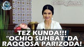 Tez kunda "Ochiq suhbat"da raqqosa Parizoda!!!