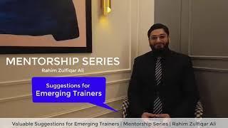 Valuable Suggestions for Emerging Trainers | Mentorship Series | Rahim Zulfiqar Ali | 3 (Urdu/Hindi)