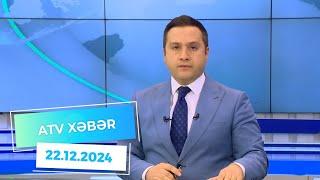 ATV XƏBƏR / 22.12.2024 /20:30