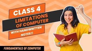 What are the limitations of a computer? Class 4