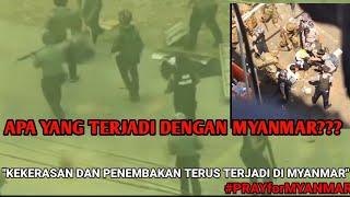 NEWS!!!WHAT HAPPENED TO MYANMAR????|KEKERASAN DAN PEMBUNUHAN TERUS TERJADI!!!