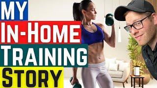 In Home Personal Training | Was It Worth It? | My Story