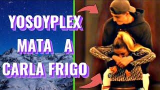 YoSoyPlex M4T4 a Carla Frigo - Momento exacto - @Flooxer @D3mias