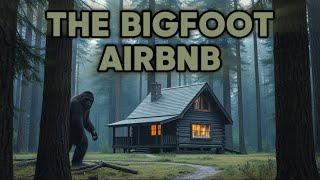 The Bigfoot Airbnb | Sasquatch of Dow Mountain in Washington State | A New Documentary