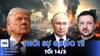 Thời sự Quốc tế tối 14/3. Ông Trump ‘nước đôi’ về thỏa thuận ngừng bắn; Israel dọa rút đoàn đàm phán