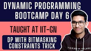 DP with Bitmasking | Dynamic Programming Bootcamp | Day 6/6 | IIT Gandhinagar