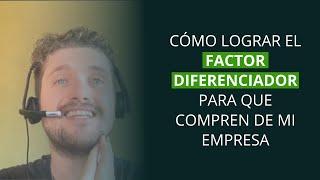 Cómo lograr el factor diferenciador para que compren de mi empresa