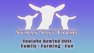 Syman Says Farms - YouTube Rewind 2021