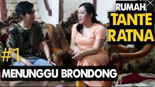 RUMAH TANTE RATNA | Menunggu Berondong ( Eps 1 )