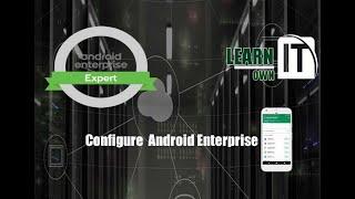 Configure Android Enterprise (Corporate) - Intune