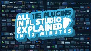 All 115 FL Studio Plugins Explained in 13 Minutes (Or Less)