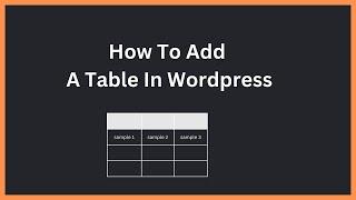 How to Add Tables in WordPress Posts and Pages No HTML Required