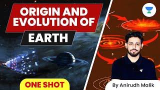 Origin And Evolution of Earth | Crack UPSC CSE 2023 and 2024 | Anirudh Malik