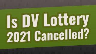 Is DV Lottery 2021 Cancelled?