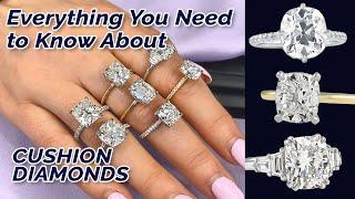 Cushion Cut Diamonds: Everything you Need to Know