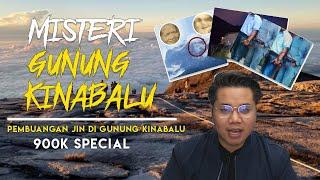 Eksplorasi - MISTERI GUNUNG KINABALU : JIN DIBUANG DI SEKITAR GUNUNG - 900K SPECIAL!