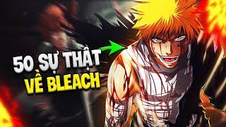 Ichigo Thừa Hưởng Cả 2 Sức Mạnh Shinigami và Quincy | 50 Sự Thật Về Bleach Mà Bạn Chưa Biết?