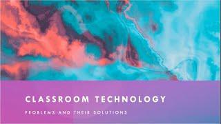 Classroom Technology Issues - Joubran