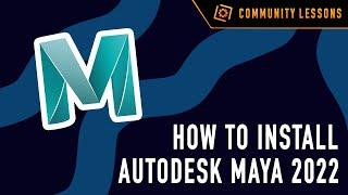 How to install Autodesk Maya 2022 - Educational Version