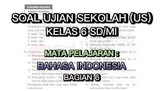 Soal Ujian Sekolah (US) Lengkap dengan Pembahasannya || Bahasa indonesia Kelas 6 SD/MI || Bagian 6