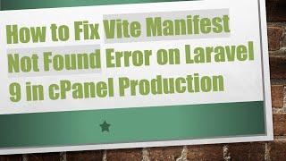 How to Fix Vite Manifest Not Found Error on Laravel 9 in cPanel Production