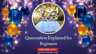 Quinceañera Explained for Beginners