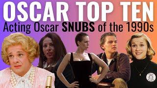 Top 10 Acting Oscar SNUBS of the 1990s