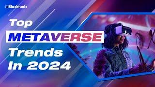 Top Metaverse Trends For 2024 | Metaverse Development Company | Metaverse Trends 2024 #metaverse