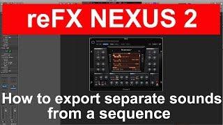 reFX NEXUS 2 :How to export separate sounds in LOGIC PRO X
