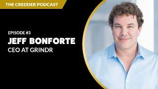 Jeff Bonforte, CEO At Grindr | Credder Podcast #3