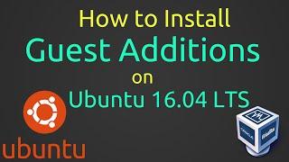 How to Install VirtualBox Guest Additions on Ubuntu 16.04 LTS Step by Step [HD]