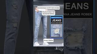 Celana Jeans Sobek keren dan harga Terjangkau