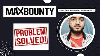 Maxbounty Account Terminate Problem Solved |  How to Get Fast Approval | Don't do This