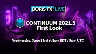 Exclusive First Look at Continuum 2021.5: Boris FX Live 021