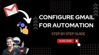 Configure GMAIL for Automation | Automation Anywhere | UI Path