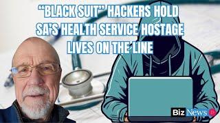 “Black Suit” hackers hold SA’s Health Service hostage: Lives on the line