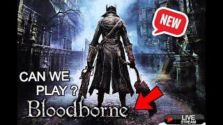 MY 1ST Time ...... Playing BLOODBORNE W/ LUNA , Not a SPEED Run #CouchGaming #StaySafe